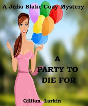 [Julia Blake Murder Mystery 03] • A Party To Die For